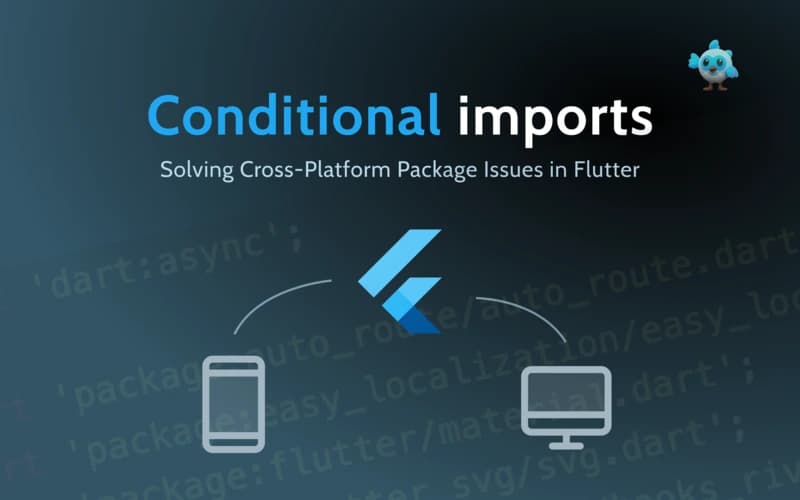 Solving Cross-Platform Package Issues in Flutter With Conditional Imports